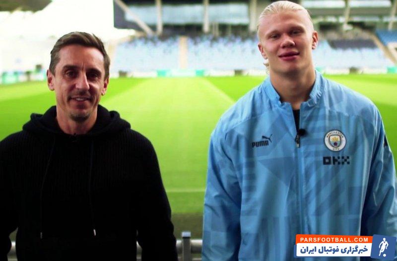 هالند ؛ نویل : هالند دقت هری کین، قدرت وین رونی و سرعت رونالدو نازاریو را دارد