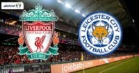 خلاصه بازی لیورپول و لسترسیتی